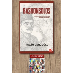Sanat Kitabı + Başkonsolos - Afrikadaki Son Osmanlı Mehmet Remzi Bey / Halim Gençoğlu