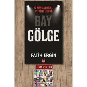 Bay Gölge 27 Mayıs İhtilali ve Gizli Lideri