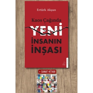 Kaos Çağında Yeni İnsanın İnşası
