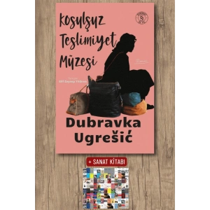 Koşulsuz Teslimiyet Müzesi / Dubravka Ugresic + Sanat Kitabı