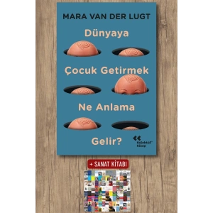 Dünyaya Çocuk Getirmek Ne Anlama Gelir?