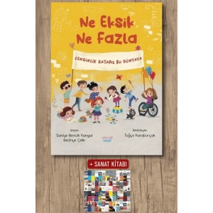 Sanat Kitabı + Ne Eksik Ne Fazla - Zenginlik Katarız Bu Dünyaya / Bedriye Çelik
