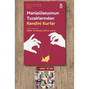 Manipülasyonun Tuzaklarından Kendini Kurtar / İrem Oturaklıoğlu Kaya + Sanat Kitabı