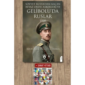 Sovyet Rusya’dan Kaçan Beyaz Ordu Askerleri Ve Gelibolu’da Ruslar 1920