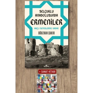 Sanat Kitabı + Selçuklu Anadolusunda Ermeniler / Oğuzhan Çakır