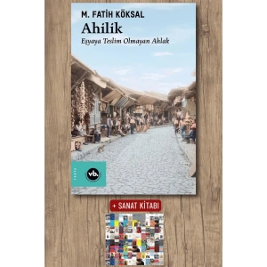 Ahilik - Eşyaya Teslim Olmayan Ahlak