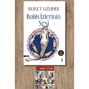 Balık İzlerinin Sesi / Buket Uzuner + Sanat Kitabı
