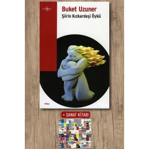 Şiirin Kızkardeşi Öyküsü / Buket Uzuner + Sanat Kitabı