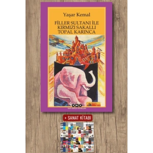 Sanat Kitabı + Filler Sultanı ile Kırmızı Sakallı Topal Karınca / Yaşar Kemal