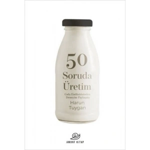 50 Soruda Üretim - Gıda Endüstrisinden Deneyim Paylaşımı