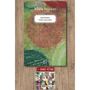 Sanat Kitabı + Baharda Yine Geliriz / Barış Bıçakçı