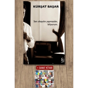 Sen Olsaydın Yapmazdın, Biliyorum / Kürşat Başar + Sanat Kitabı