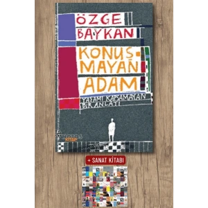 Sanat Kitabı + Konuşmayan Adam / Özge Baykan