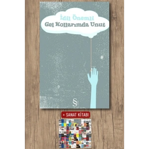 Gel Kollarımda Unut / İdil Önemli + Sanat Kitabı
