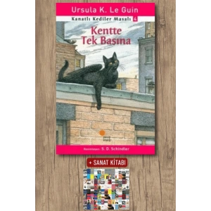 Sanat Kitabı + Kanatlı Kediler Masalı 4 - Kentte Tek Başına / Ursula K. Le Guin