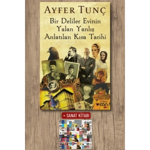 Sanat Kitabı + Bir Deliler Evinin Yalan Yanlış Anlatılan Kısa Tarihi / Ayfer Tunç