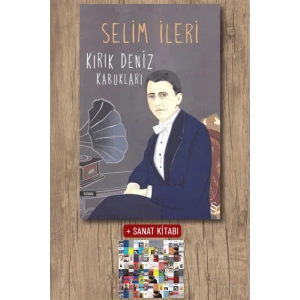 Kırık Deniz Kabukları / Selim İleri + Sanat Kitabı