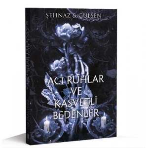Acı Ruhlar ve Kasvetli Bedenler