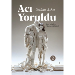 Acı Yoruldu