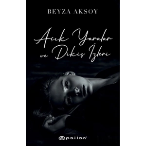 Açık Yaralar ve Dikiş İzleri