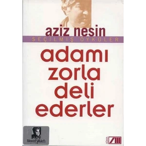 Adamı Zorla Deli Ederler
