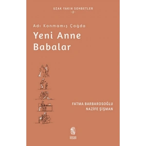 Adı Konmamış Çağda Yeni Anne Babalar