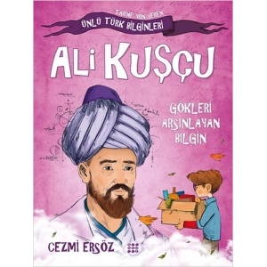 Ali Kuşçu: Gökleri Arşınlayan Bilgin