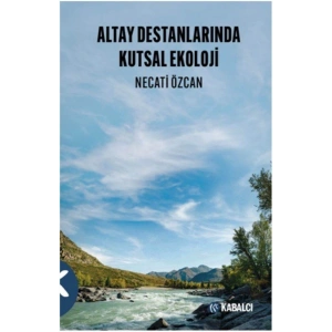 Altay Destanlarında Kutsal Ekoloji
