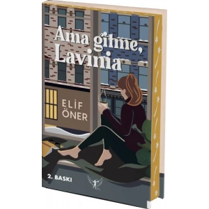Ama Gitme Lavinia (Ciltli) / Elif Öner + Sanat Kitabı