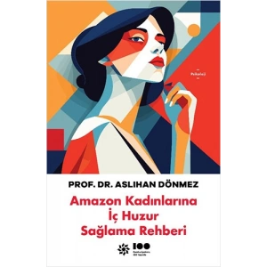 Amazon Kadınlarına İç Huzur Sağlama Rehberi