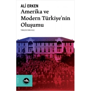 Amerika ve Modern Türkiye’nin Oluşumu