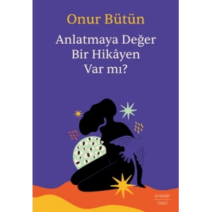 Anlatmaya Değer Bir Hikâyen Var mı?
