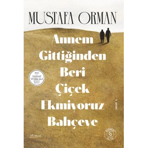 Annem Gittiğinden Beri Çiçek Ekmiyoruz Bahçeye