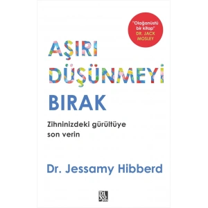 Aşırı Düşünmeyi Bırak