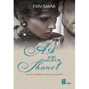 Aşk Gibi Anlıktır İhanet