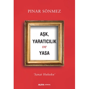 Aşk, Yaratıcılık ve Yasa