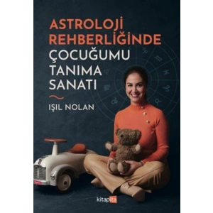 Astroloji Rehberliğinde Çocuğumu Tanıma Sanatı