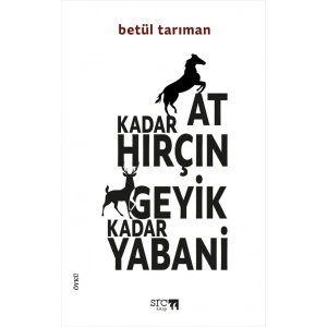 At Kadar Hırçın Geyik Kadar Yabani