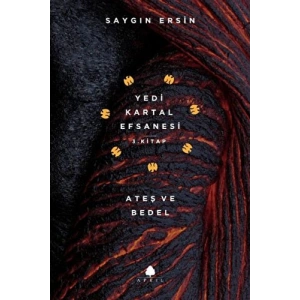 Ateş ve Bedel - Yedi Kartal Efsanesi 3. Kitap