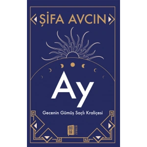 Ay - Gecenin Gümüş Saçlı Kraliçesi