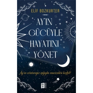 Ayın Gücüyle Hayatını Yönet