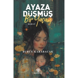 Ayaza Düşmüş Bir Yaşam