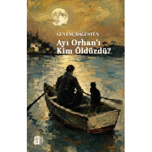 Ayı Orhanı  Kim Öldürdü ?
