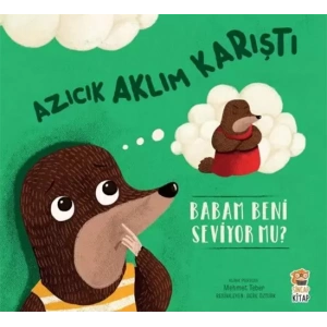Azıcık Aklım Karıştı - Babam Beni Seviyor mu ?
