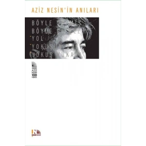 Aziz Nesinin Anıları : Böyle Gelmiş Böyle Gitmez - Ciltli