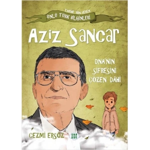 Aziz Sancar - DNAnın Şifresini Çözen Dâhi