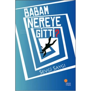 Babam Nereye Gitti?