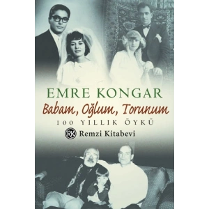 Babam, Oğlum, Torunum 100 Yıllık Öykü