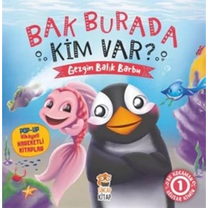 Bak Burada Kim Var? - Gezgin Balık Barbu (Ciltli)