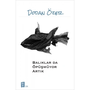 Balıklar da Öpüşmüyor Artık
